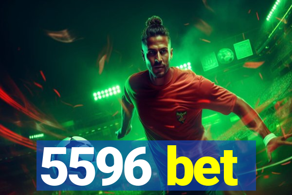 5596 bet